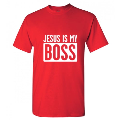 jesus is my boss shirt