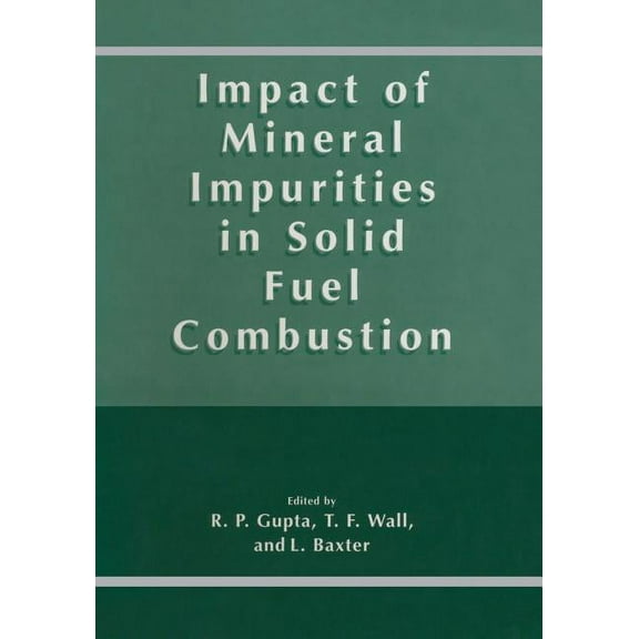 Impact of Mineral Impurities in Solid Fuel Combustion, (Paperback)