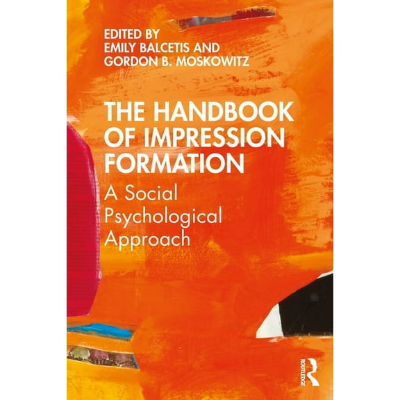 The Handbook of Impression Formation: A Social Psychological Approach, (Paperback)