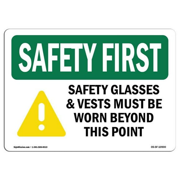 SignMission OS-SF-A-1014-L-10900 10 x 14 in. OSHA Safety First Sign - Safety Glasses & Vests Must with Symbol