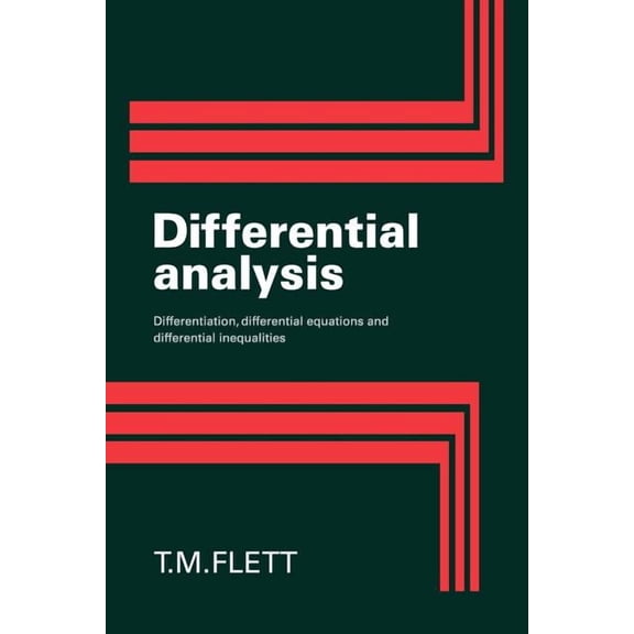 Differential Analysis: Differentiation, Differential Equations and Differential Inequalities, (Paperback)