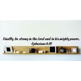 thumbnail image 1 of Wall Design Pieces Finally, Be Strong In The Lord And In His Mighty Power. Ephesians 610 Inspirational Life Bible Quote 8x22, 1 of 1