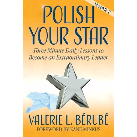 Polish Your Star: Three-Minute Daily Lessons to Become an Extraordinary Leader, Volume Two, (Paperback)