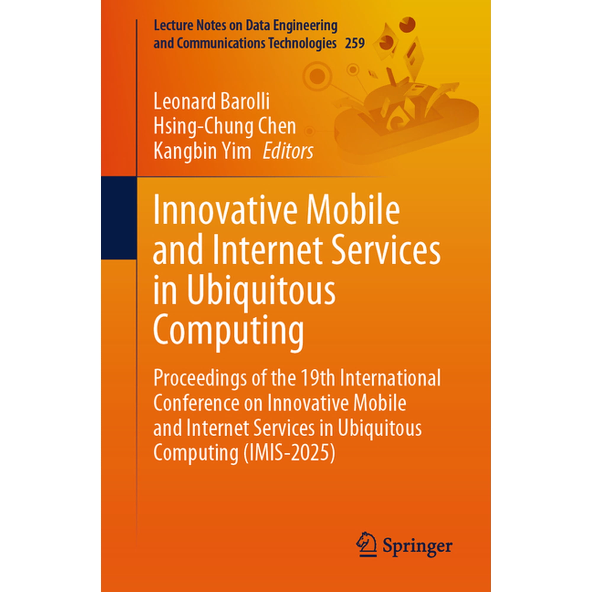 Lecture Notes on Data Engineering and Co Innovative Mobile and Internet Services in Ubiquitous Computing: Proceedings of the 19th International Conference on Inn Book 259 (Paperback)