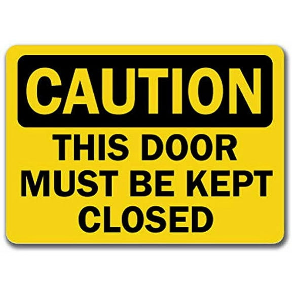 Vinyl Stickers - Caution - This Door Must Be Kept Closed - Safety and Warning Warehouse Signs Stickers - 3.5" x 5" - 3 Pack