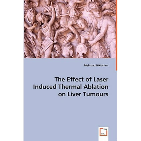 Thermo Effect - The Effect of Laser Induced Thermal Ablation on Liver Tumours