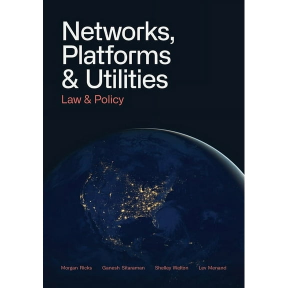 Networks, Platforms, and Utilities: Law and Policy, (Paperback)