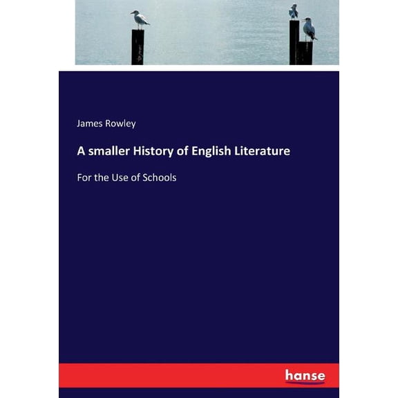 A smaller History of English Literature: For the Use of Schools, (Paperback)