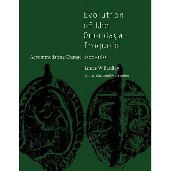 Evolution of the Onondaga Iroquois : Accommodating Change, 1500-1655 (Paperback)