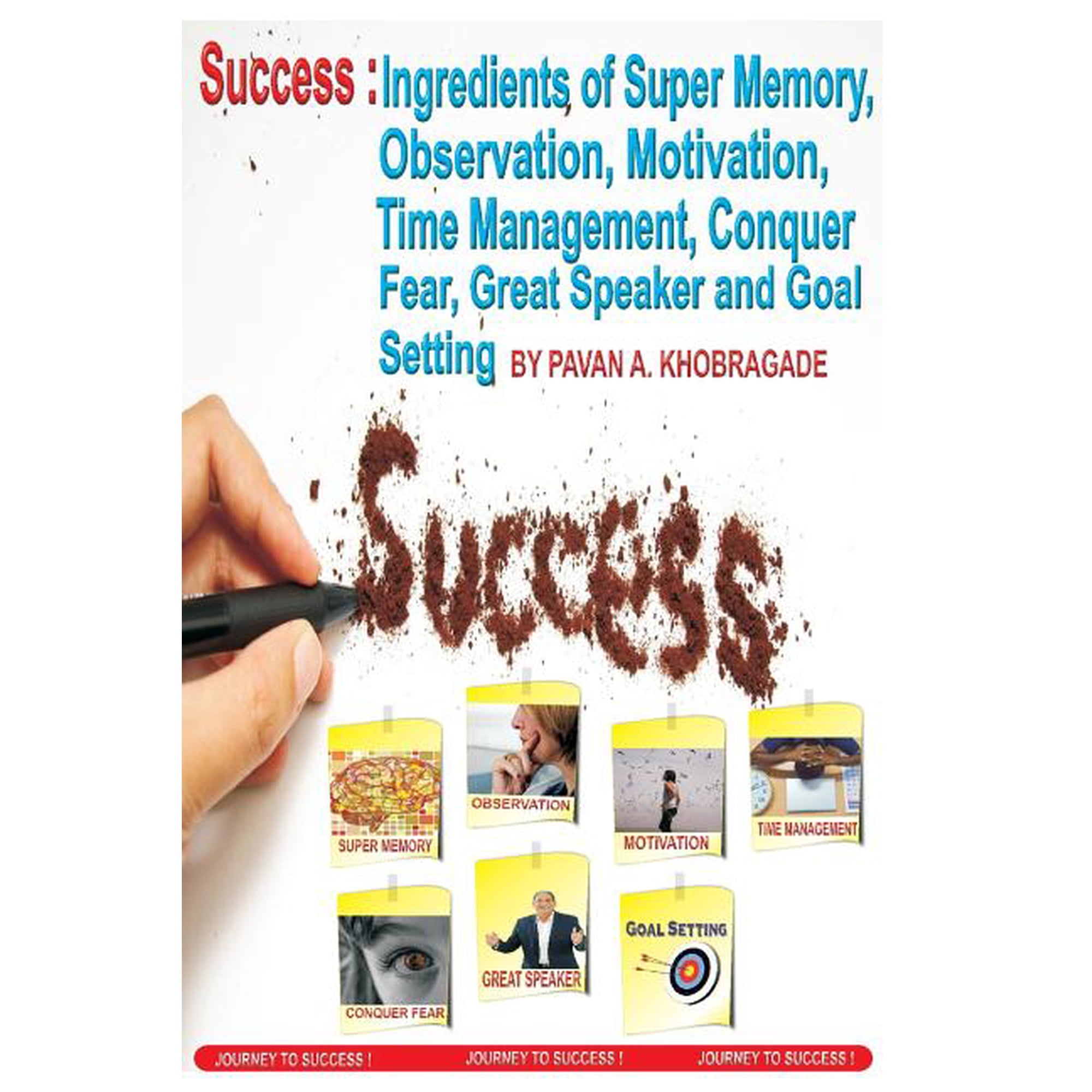 Success: Ingredients of Qualities: Super Memory Observation Motivation Time Management Conquer Fear great speaker a (Paperback)
