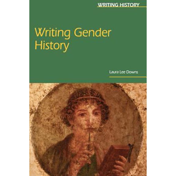 Pre-Owned Writing Gender History (Writing History) (Paperback) 0340807962 9780340807965