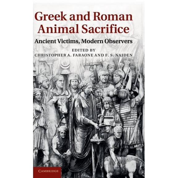 Greek and Roman Animal Sacrifice: Ancient Victims, Modern Observers, (Hardcover)