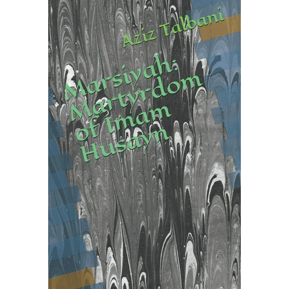 Marsiyah: Martyrdom of Imam Husayn (Paperback)