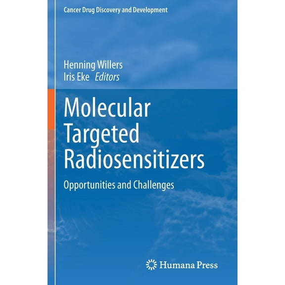 Cancer Drug Discovery & Development Molecular Targeted Radiosensitizers: Opportunities and Challenges, (Paperback)