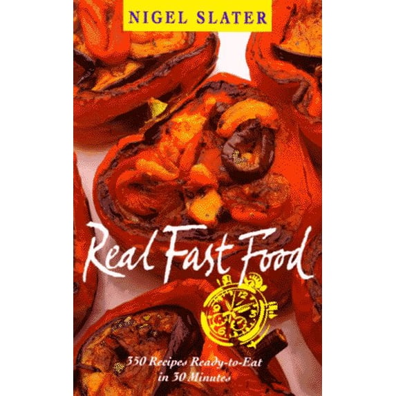 Pre-Owned Real Fast Food: 350 Recipes Ready-to-Eat in 30 Minutes (Hardcover) 0879516429 9780879516420