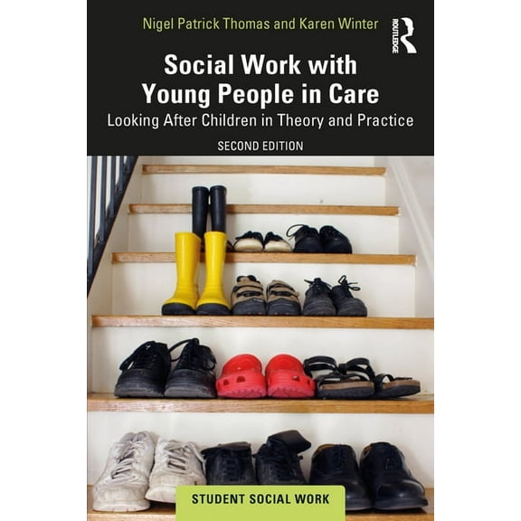 Student Social Work Social Work with Young People in Care: Looking After Children in Theory and Practice, (Paperback)