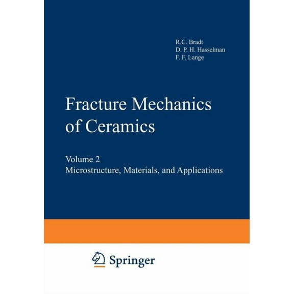 Fracture Mechanics of Ceramics: Volume 2 Microstructure, Materials, and Applications, (Paperback)