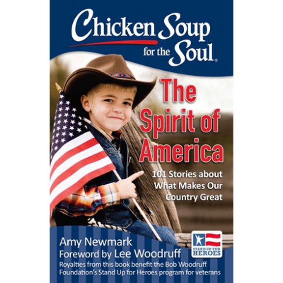 Pre-Owned Chicken Soup for the Soul: The Spirit of America: 101 Stories about What Makes Our Country Great (Paperback) 1611599601 9781611599602