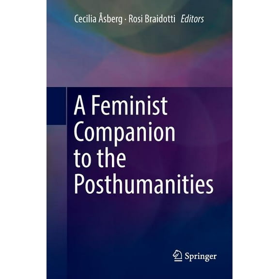 A Feminist Companion to the Posthumanities, (Paperback)