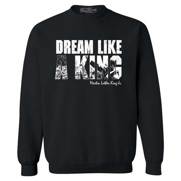 Shop4Ever Men's Dream Like a King Martin Luther King Jr. MLK Crewneck Sweatshirt XXXX-Large Black