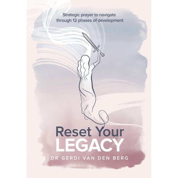 Reset Your Legacy: Strategic prayer to navigate through 12 phases of development, (Paperback)
