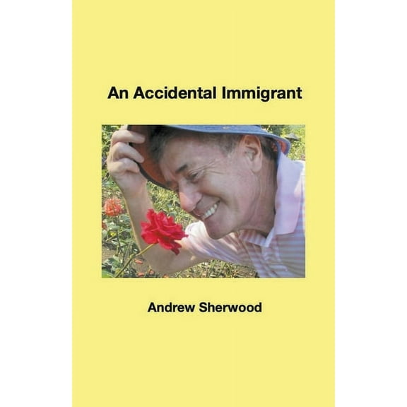 An Accidental Immigrant, (Paperback)