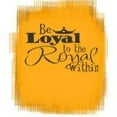 thumbnail image 1 of Be The Loyal To The Royal Within– Living Room– Home Decor Sticker Vinyl Wall Decal, 1 of 2