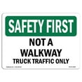 thumbnail image 1 of SignMission OS-SF-A-1218-L-10838 12 x 18 Po Sécurité OSHA Premier Signe - Pas une Circulation de Camion de Passerelle Seulement, 1 of 1
