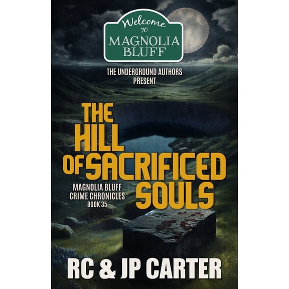 Magnolia Bluff Crime Chronicles The Hill of Sacrificed Souls, Book 35, (Paperback)