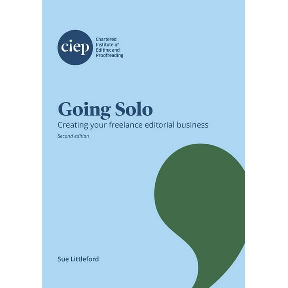 Going Solo: Creating your freelance editorial business, (Paperback)