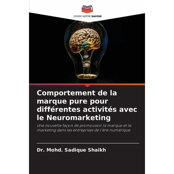 Comportement de la marque pure pour diffÃ©rentes activitÃ©s avec le Neuromarketing, (Paperback)