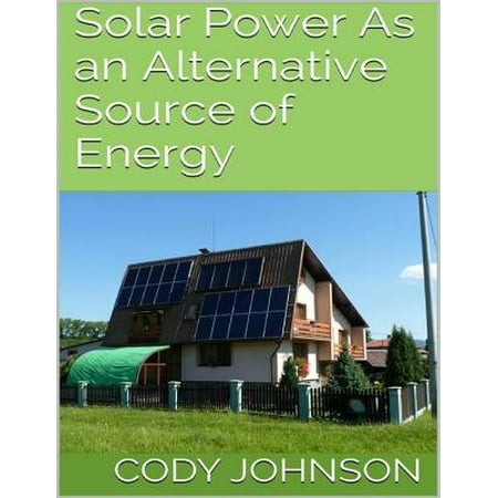 Solar Power As an Alternative Source of Energy -