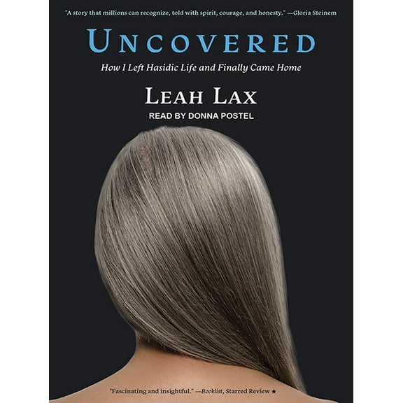 Uncovered: How I Left Hasidic Life and Finally Came Home (Audiobook)