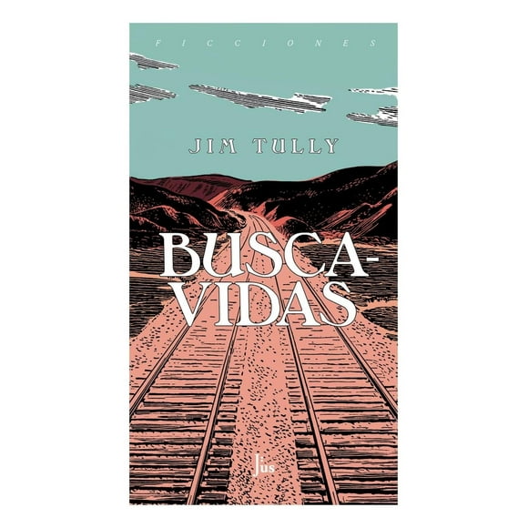 Buscavidas Jus Jim Tully Ficción 9786079409678