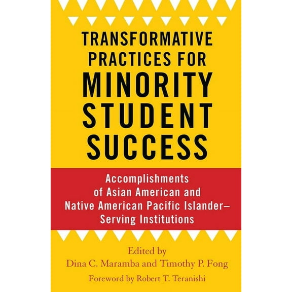 Transformative Practices for Minority Student Success: Accomplishments of Asian American and Native American Pacific Isl, (Paperback)