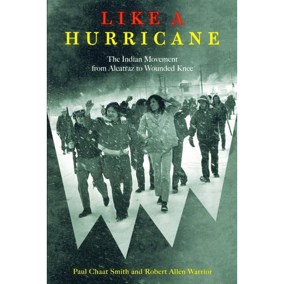 Like a Hurricane: The Indian Movement from Alcatraz to Wounded Knee, (Paperback)