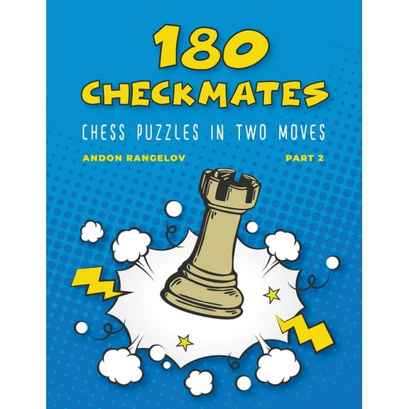 The Right Way to Learn Chess with Chess 180 Checkmates Chess Puzzles in Two Moves, Part 2, (Paperback)