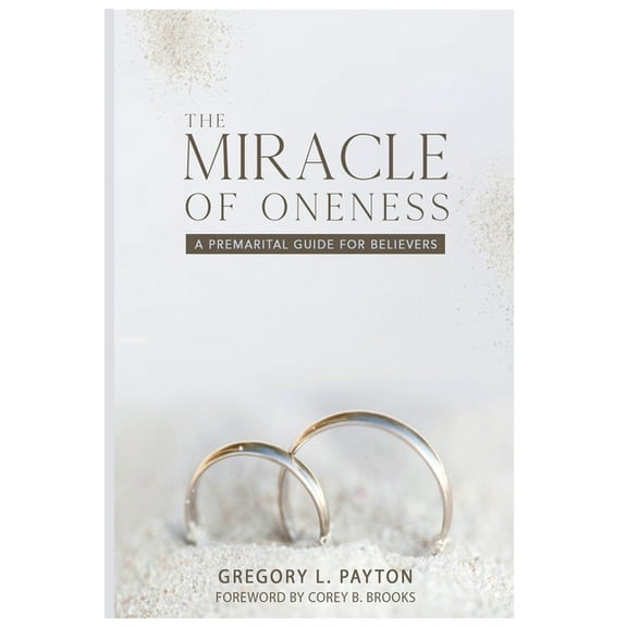 The Miracle of Oneness: A Premarital Guide for Believers, (Paperback)