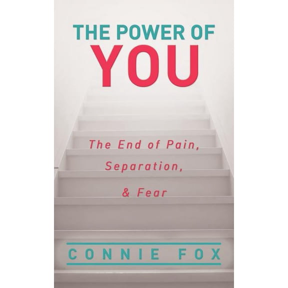 The Power of You: The End of Pain, Separation, and Fear, (Paperback)