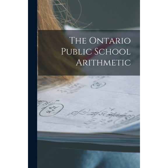 The Ontario Public School Arithmetic [microform] (Paperback)