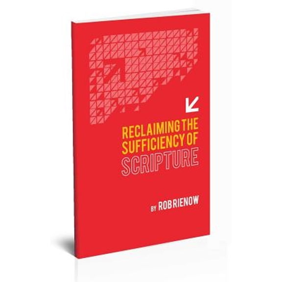 Reclaiming the Sufficiency of Scripture
