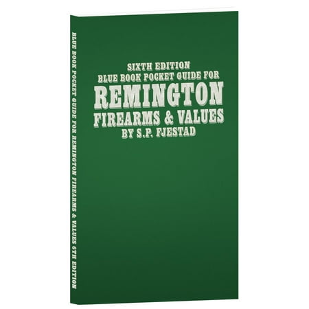 Sixth Edition Blue Book Pocket Guide for Remington Firearms &