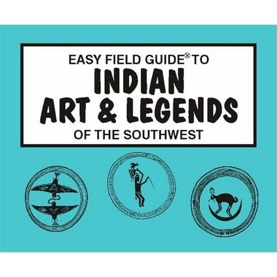 Pre-Owned Easy Field Guide: Easy Field Guide to Indian Arts and Legends of the Southwest (Paperback)
