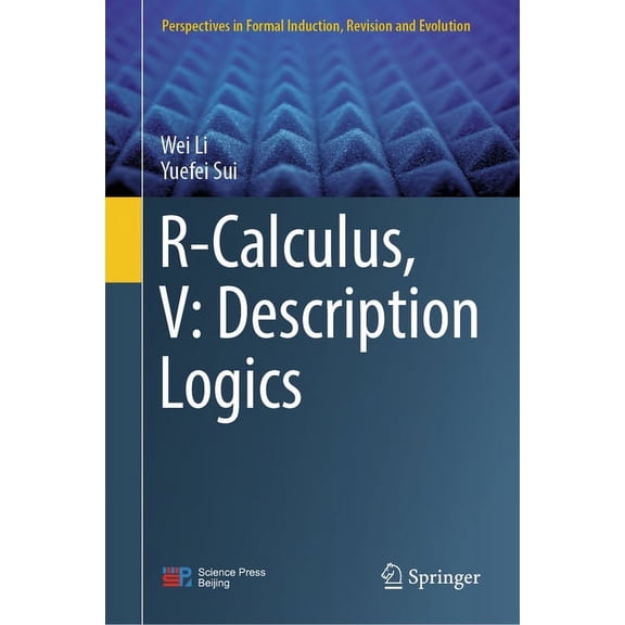 Perspectives in Formal Induction, Revisi R-Calculus, V: Description Logics, (Hardcover)