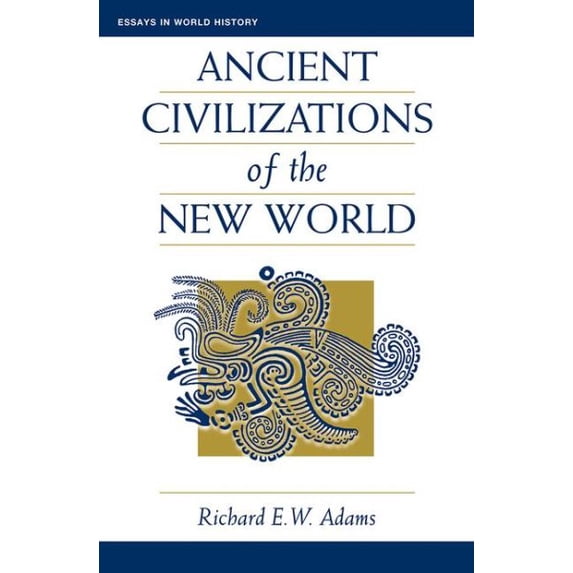 Pre-Owned Essays in World History Ancient Civilizations Of The New World, (Paperback)