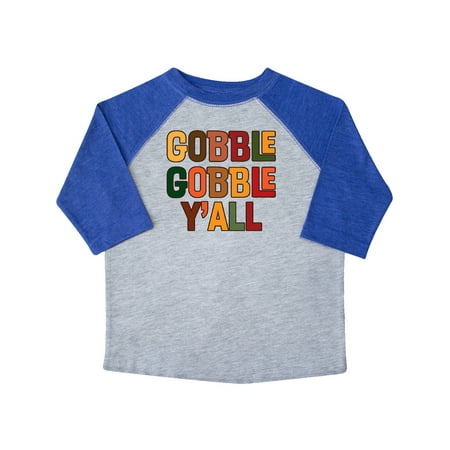 

Inktastic Thanksgiving Gobble Gobble Y all Gift Toddler Boy or Toddler Girl T-Shirt