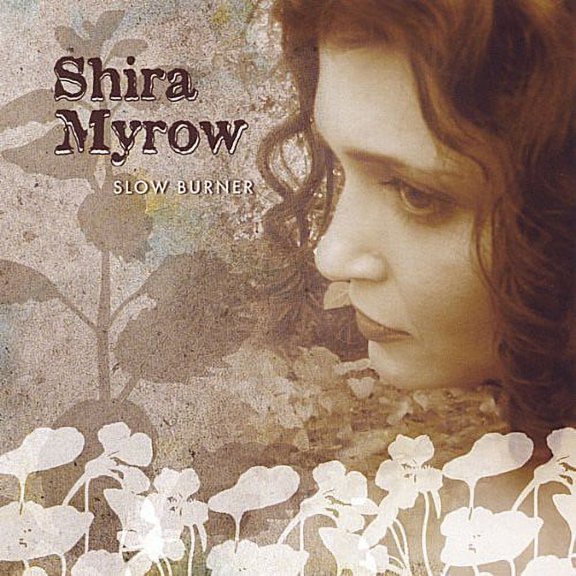 Shira Myrow - Slow Burner - Music & Performance - CD