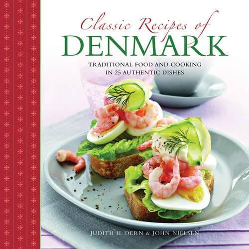 Pre-Owned Classic Recipes of Denmark: Traditional Food and Cooking in 25 Authentic Dishes (Hardcover) 0754829111 9780754829119