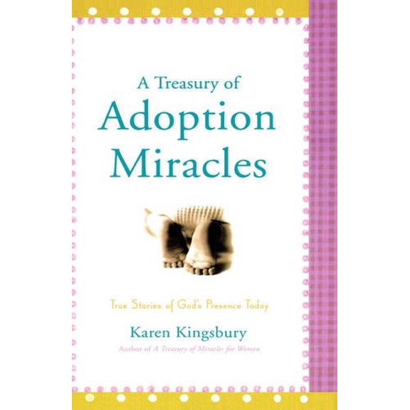 Pre-Owned A Treasury of Adoption Miracles: True Stories of God's Presence Today (Miracle Books Collection) Hardcover