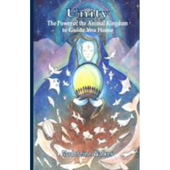 Pre-Owned Unity: The Power of The Animal Kingdom to Guide You Home (Paperback)
